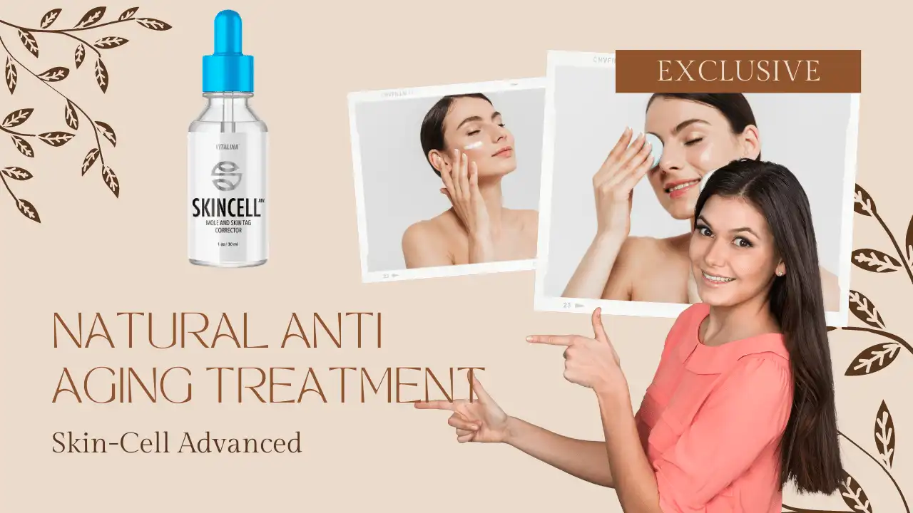 Skin Cell Advanced | natural anti aging treatment